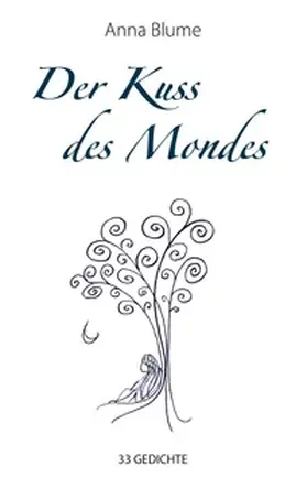 Blume |  Der Kuss des Mondes | Buch |  Sack Fachmedien