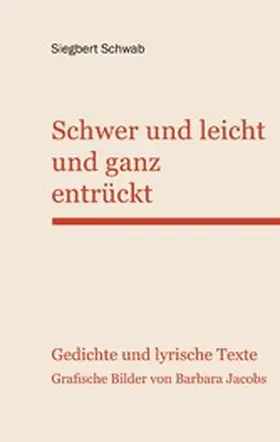 Schwab |  Schwer und leicht und ganz entrückt | eBook | Sack Fachmedien
