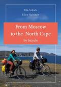 Schulz |  From Moscow to the North Cape by bycicle | eBook | Sack Fachmedien