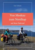 Schulz |  Von Moskau zum Nordkap auf dem Fahrrad | eBook | Sack Fachmedien