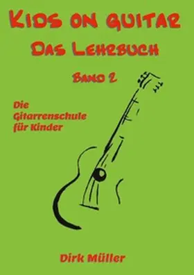 Müller |  Kids on guitar Das Lehrbuch | Buch |  Sack Fachmedien
