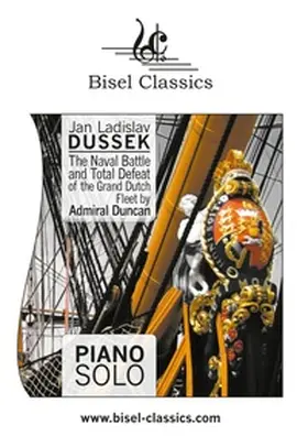 Dussek / Begley |  The Naval Battle and Total Defeat of the Grand Dutch Fleet by Admiral Duncan | Buch |  Sack Fachmedien