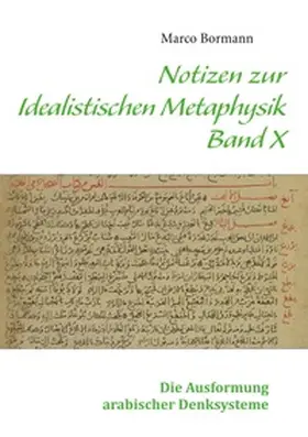 Bormann |  Notizen zur Idealistischen Metaphysik X | Buch |  Sack Fachmedien