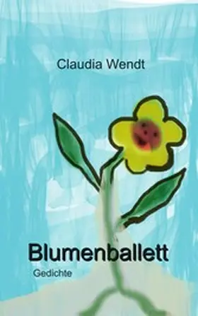 Wendt |  Blumenballett | eBook | Sack Fachmedien