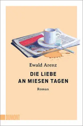Arenz |  Die Liebe an miesen Tagen | Buch |  Sack Fachmedien