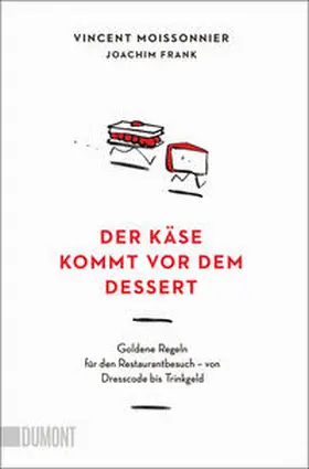 Moissonnier / Frank |  Der Käse kommt vor dem Dessert | Buch |  Sack Fachmedien