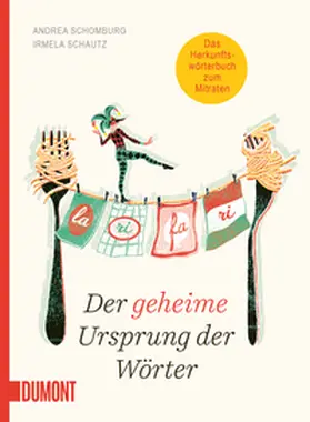 Schomburg / Schautz |  Der geheime Ursprung der Wörter | Buch |  Sack Fachmedien