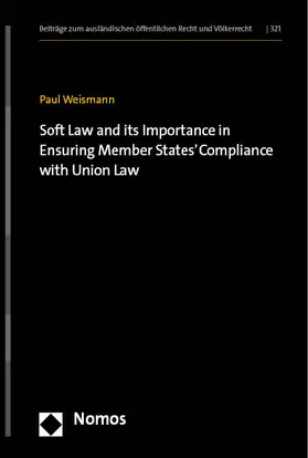 Weismann | Soft Law and its Importance in Ensuring Member States' Compliance with Union Law | Buch | 978-3-7560-0008-1 | sack.de