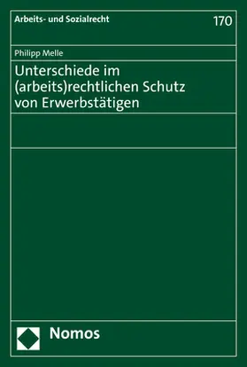 Melle |  Unterschiede im (arbeits)rechtlichen Schutz von Erwerbstätigen | Buch |  Sack Fachmedien