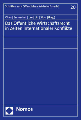 Chan / Ennuschat / Lee | Das Öffentliche Wirtschaftsrecht in Zeiten internationaler Konflikte | Buch | 978-3-7560-0056-2 | sack.de