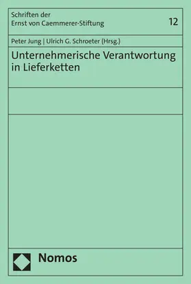 Jung / Schroeter |  Unternehmerische Verantwortung in Lieferketten | Buch |  Sack Fachmedien
