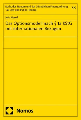 Gesell |  Das Optionsmodell nach § 1a KStG mit internationalen Bezügen | Buch |  Sack Fachmedien