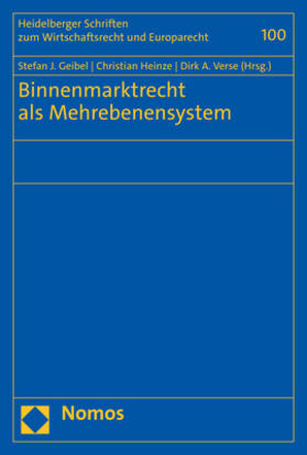 Geibel / Heinze / Verse | Binnenmarktrecht als Mehrebenensystem | Buch | 978-3-7560-0258-0 | sack.de