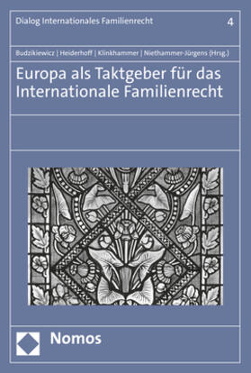 Budzikiewicz / Heiderhoff / Klinkhammer |  Europa als Taktgeber für das Internationale Familienrecht | Buch |  Sack Fachmedien