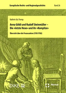 Tremp | Anna Göldi und Rudolf Steinmüller - Die 'letzte Hexe' und ihr 'Komplize' | Buch | 978-3-7560-0323-5 | sack.de