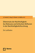Henkel / Berg / Mader |  Dilemmata der Nachhaltigkeit: Zur Relevanz und kritischen Reflexion in der Nachhaltigkeitsforschung | Buch |  Sack Fachmedien