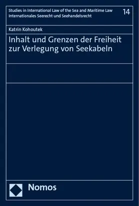 Kohoutek |  Inhalt und Grenzen der Freiheit zur Verlegung von Seekabeln | Buch |  Sack Fachmedien