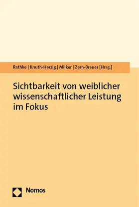 Rathke / Knuth-Herzig / Milker |  Sichtbarkeit von weiblicher wissenschaftlicher Leistung im Fokus | Buch |  Sack Fachmedien