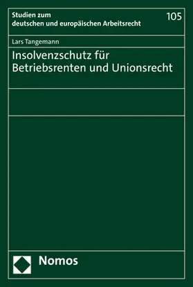 Tangemann |  Insolvenzschutz für Betriebsrenten und Unionsrecht | Buch |  Sack Fachmedien