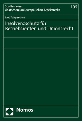 Tangemann | Tangemann, L: Insolvenzschutz für Betriebsrenten und Unionsr | Buch | 978-3-7560-0413-3 | sack.de