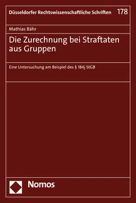 Bähr |  Die Zurechnung bei Straftaten aus Gruppen | Buch |  Sack Fachmedien