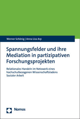 Schönig / Arp |  Spannungsfelder und ihre Mediation in partizipativen Forschungsprojekten | Buch |  Sack Fachmedien