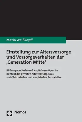 Weißkopff |  Einstellung zur Altersvorsorge und Vorsorgeverhalten der ‚Generation Mitte‘ | Buch |  Sack Fachmedien