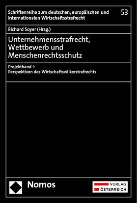 Soyer | Unternehmensstrafrecht, Wettbewerb und Menschenrechtsschutz | Buch | 978-3-7560-0471-3 | sack.de