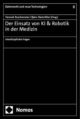 Ruschemeier / Steinrötter | Der Einsatz von KI & Robotik in der Medizin | Buch | 978-3-7560-0476-8 | sack.de