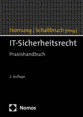 Hornung / Schallbruch |  IT-Sicherheitsrecht | Buch |  Sack Fachmedien