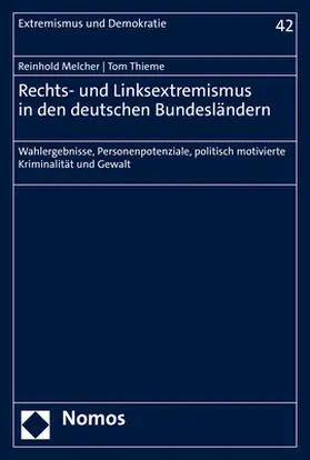 Melcher / Thieme | Rechts- und Linksextremismus in den deutschen Bundesländern | Buch | 978-3-7560-0500-0 | sack.de