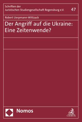 Uerpmann-Wittzack | Uerpmann-Wittzack, R: Angriff auf die Ukraine: Eine Zeitenwe | Buch | 978-3-7560-0504-8 | sack.de