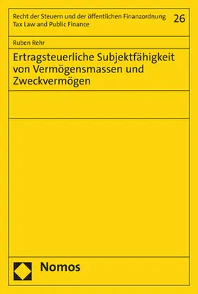 Rehr |  Ertragsteuerliche Subjektfähigkeit von Vermögensmassen und Zweckvermögen | Buch |  Sack Fachmedien