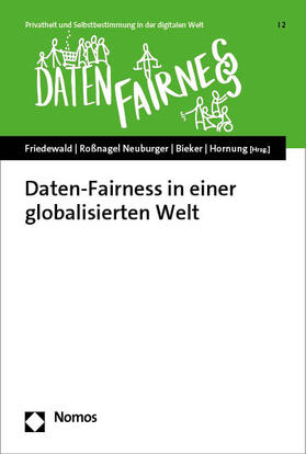 Friedewald / Roßnagel / Neuburger | Daten-Fairness in einer globalisierten Welt | Buch | 978-3-7560-0518-5 | sack.de