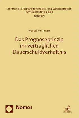 Holthusen |  Das Prognoseprinzip im vertraglichen Dauerschuldverhältnis | Buch |  Sack Fachmedien