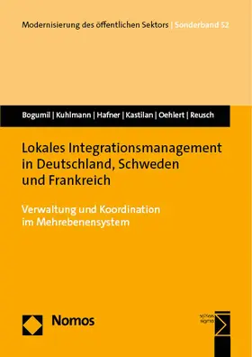 Bogumil / Kuhlmann / Hafner |  Lokales Integrationsmanagement in Deutschland, Schweden und Frankreich | Buch |  Sack Fachmedien