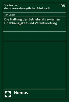 Conen |  Die Haftung des Betriebsrats zwischen Unabhängigkeit und Verantwortung | Buch |  Sack Fachmedien