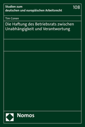 Conen | Die Haftung des Betriebsrats zwischen Unabhängigkeit und Verantwortung | Buch | 978-3-7560-0564-2 | sack.de