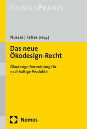Nusser / Fehse | Das neue Ökodesign-Recht | Buch | 978-3-7560-0567-3 | sack.de