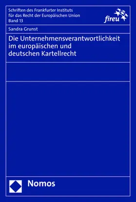 Grunst |  Die Unternehmensverantwortlichkeit im europäischen und deutschen Kartellrecht | Buch |  Sack Fachmedien
