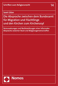 Gölzer |  Die Absprache zwischen dem Bundesamt für Migration und Flüchtlinge und den Kirchen zum Kirchenasyl | Buch |  Sack Fachmedien