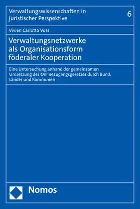 Voss | Verwaltungsnetzwerke als Organisationsform föderaler Kooperation | Buch | 978-3-7560-0591-8 | sack.de