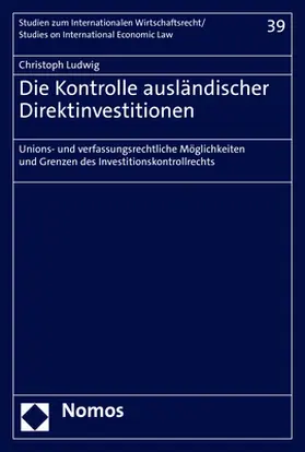 Ludwig | Die Kontrolle ausländischer Direktinvestitionen | Buch | 978-3-7560-0660-1 | sack.de