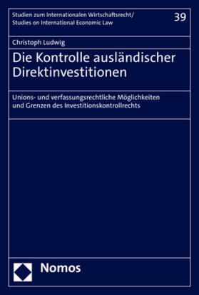 Ludwig | Die Kontrolle ausländischer Direktinvestitionen | Buch | 978-3-7560-0660-1 | sack.de