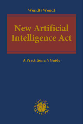 Wendt | New Artificial Intelligence Act | Buch | 978-3-7560-0666-3 | sack.de