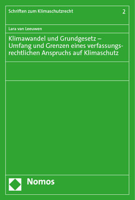 van Leeuwen |  Klimawandel und Grundgesetz - Umfang und Grenzen eines verfassungsrechtlichen Anspruchs auf Klimaschutz | Buch |  Sack Fachmedien