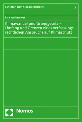 van Leeuwen |  Klimawandel und Grundgesetz – Umfang und Grenzen eines verfassungsrechtlichen Anspruchs auf Klimaschutz | Buch |  Sack Fachmedien