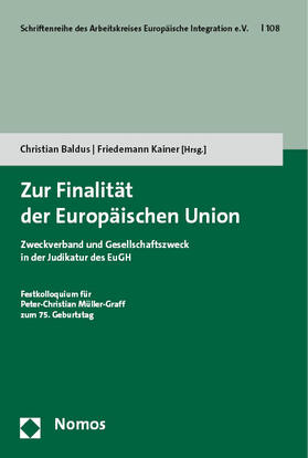 Baldus / Kainer | Zur Finalität der Europäischen Union | Buch | 978-3-7560-0760-8 | sack.de
