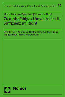 Reese / Köck / Markus | Zukunftsfähiges Umweltrecht II: Suffizienz im Recht | Buch | 978-3-7560-0780-6 | sack.de