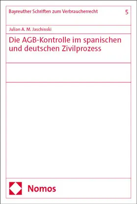 Jaschinski |  Die AGB-Kontrolle im spanischen und deutschen Zivilprozess | Buch |  Sack Fachmedien